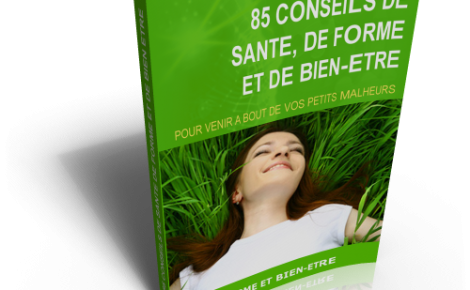 85 conseils de santé, de forme et de bien-être, offerts en téléchargement.