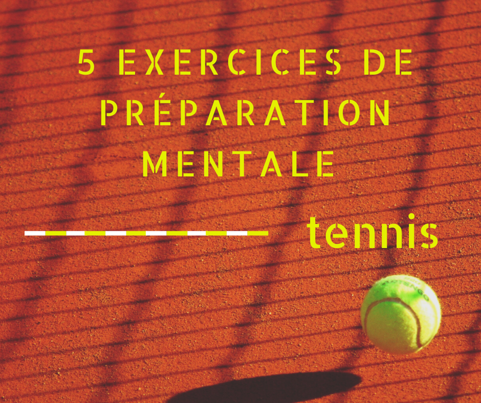 La préparation mentale au tennis : 5 exercices